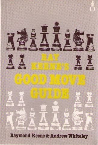 Ray Keene's Good Move Guide (Oxford Chess Books) by Raymond D Keene