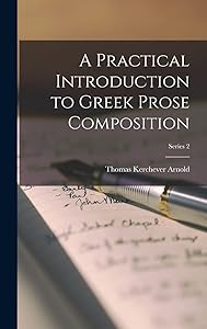 A Practical Introduction to Greek Prose Composition; Series 2