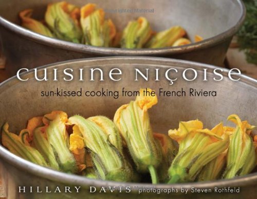Cuisine Nicoise: Sun-kissed Cooking from the French Riviera by Hillary Davis
