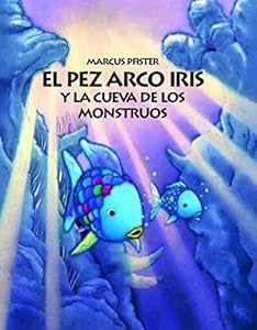 El Pez Arco Iris y la Cueva de los Monstruos