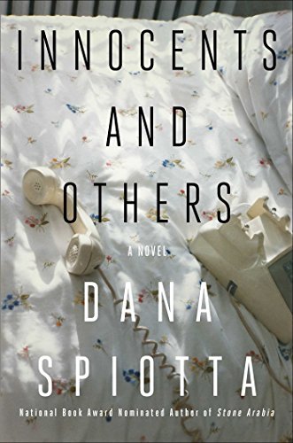 Innocents and Others: A Novel by Dana Spiotta