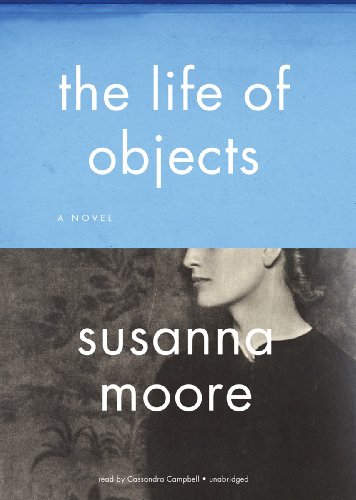 The Life of Objects by Susanna Moore