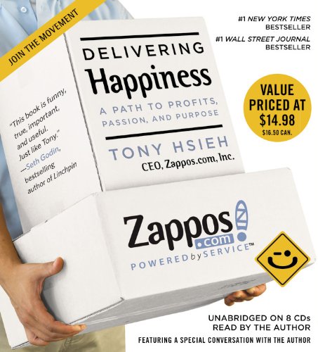 Delivering Happiness: A Path to Profits, Passion, and Purpose by Tony Hsieh