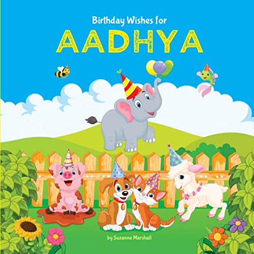 Birthday Wishes for Aadhya: Personalized Book and Birthday Book with Birthday Wishes for Kids by Suzanne Marshall