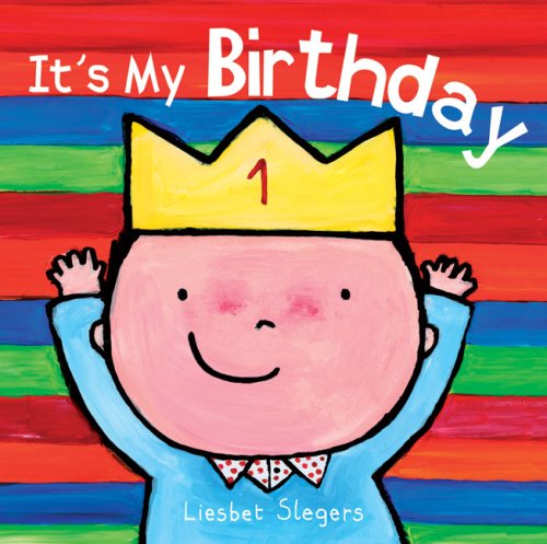 It's My Birthday (Day to Day Board Books) by Liesbet Slegers