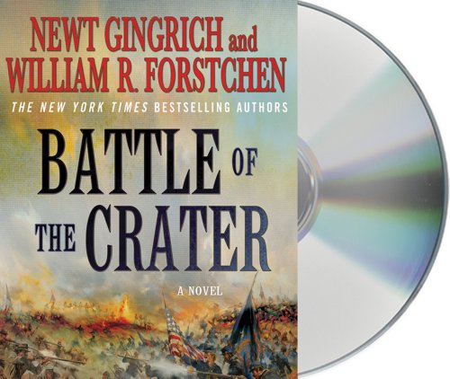 The Battle of the Crater: A Novel by Newt Gingrich