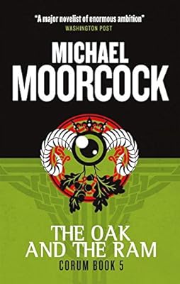 Corum - The Oak and the Ram: The Eternal Champion
