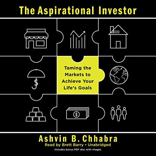 The Aspirational Investor: Taming the Markets to Achieve Your Life's Goals, Includes Bonus PDF Disc with Images, Library Edition by Ashvin B Chhabra