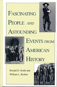 Fascinating People and Astounding Events from American History