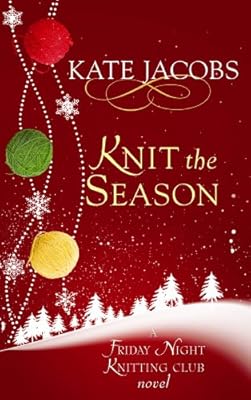 Knit the Season: A Friday Night Knitting Club Novel (Center Point Platinum Fiction (Large Print))