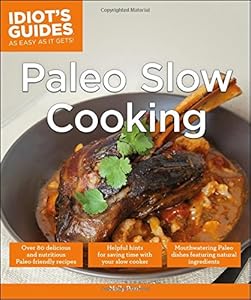 Idiot's Guides: Paleo Slow Cooking by Molly Pearl