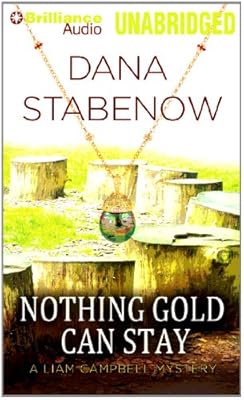 Nothing Gold Can Stay (Liam Campbell Mysteries Series)