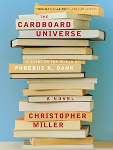 The Cardboard Universe: A Guide to the World of Phoebus K. Dank