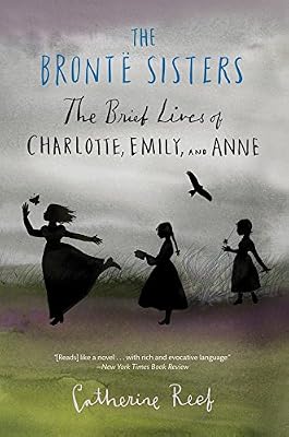 The Bronte Sisters: The Brief Lives of Charlotte, Emily, and Anne