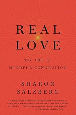 Real Love: The Art of Mindful Connection
