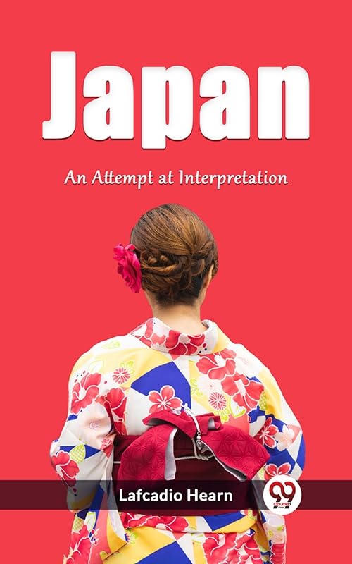 Japan An Attempt at Interpretation by Lafcadio Hearn