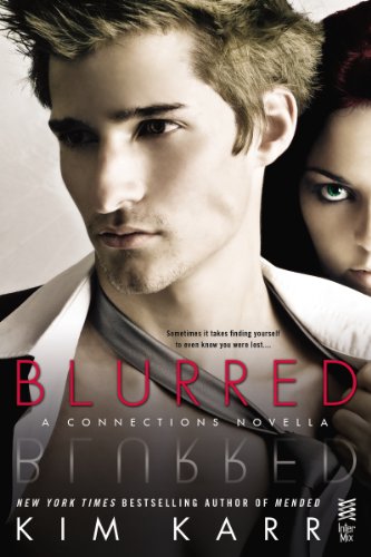 Blurred: A Connections Novella by Kim Karr