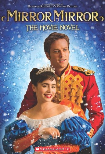 Mirror Mirror: The Movie Novel by Lexi Ryals