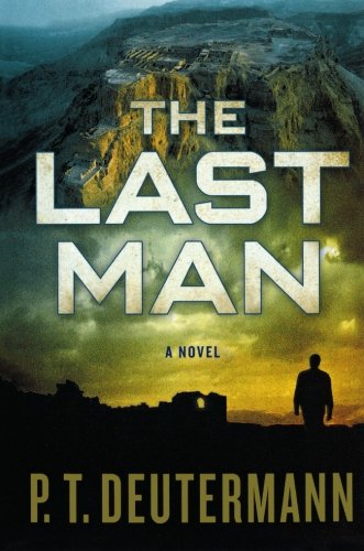 The Last Man: A Novel by P. T. Deutermann