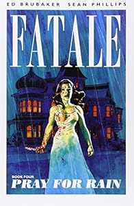 Fatale Volume 4: Pray For Rain