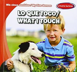 Lo Que Toco / What I Touch