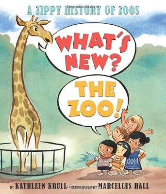 What's New? The Zoo!: A Zippy History of Zoos
