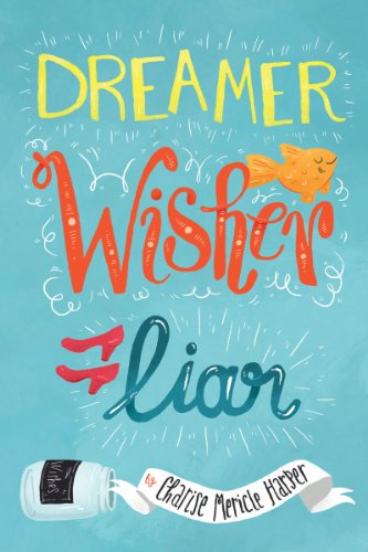 Dreamer, Wisher, Liar by Marisa de los Santos