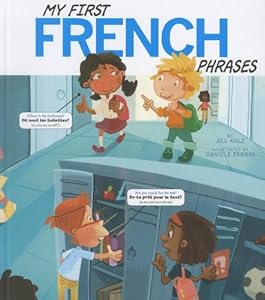 My First French Phrases (Speak Another Language!)