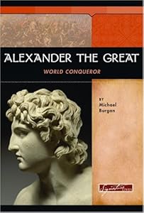 Alexander the Great: World Conqueror (Signature Lives)