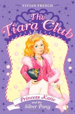 The Tiara Club 2: Princess Katie and the Silver Pony