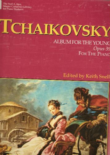 Peter Ilyich Tchaikovsky - Album For The Young by Keith Snell