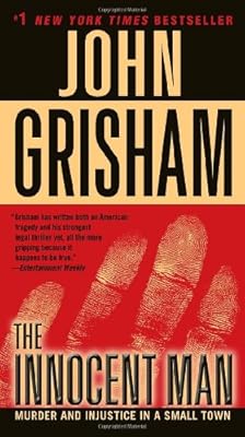 The Innocent Man: Murder and Injustice in a Small Town