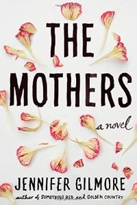 The Mothers: A Novel