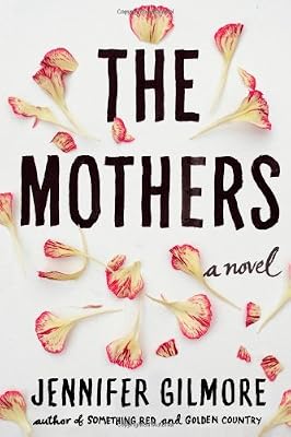 The Mothers: A Novel