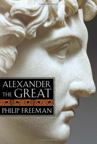 Alexander the Great by Philip Freeman