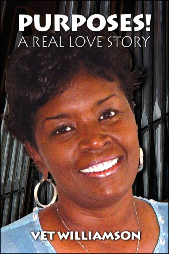 Purposes!: A Real Love Story by Vet Williamson