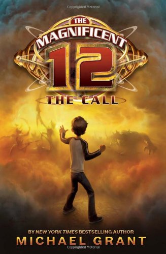 The Magnificent 12: The Call by Michael Grant
