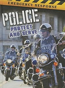 Police: Protect and Serve