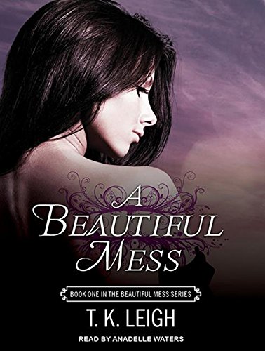A Beautiful Mess by T. K. Leigh