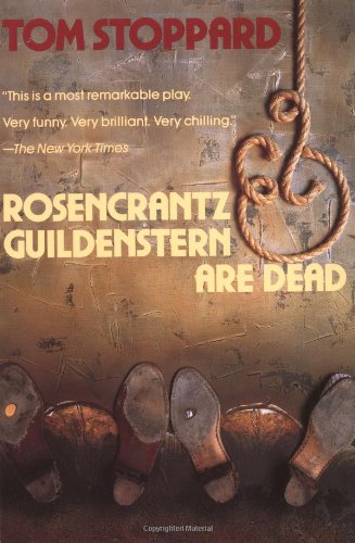 Rosencrantz and Guildenstern Are Dead by Tom Stoppard