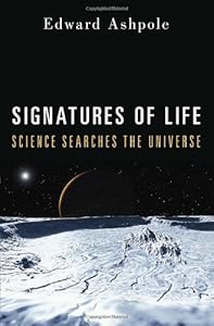 Signatures of Life: Science Searches the Universe