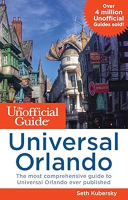 The Unofficial Guide to Universal Orlando