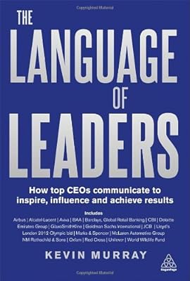 Language of Leaders: How Top CEOs Communicate to Inspire, Influence and Achieve Results