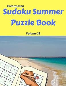 Sudoku Summer Puzzle Book Volume 25: 200 Puzzles (Sudoku Summer Puzzle Books)