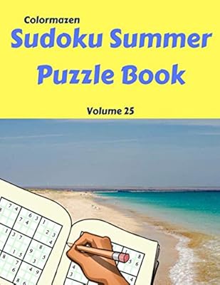 Sudoku Summer Puzzle Book Volume 25: 200 Puzzles (Sudoku Summer Puzzle Books)