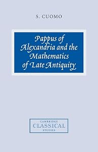 Pappus of Alexandria and the Mathematics of Late Antiquity (Cambridge Classical Studies) by Serafina Cuomo
