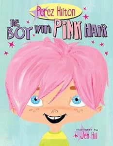 The Boy with Pink Hair by Perez Hilton