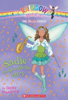 Music Fairies #7: Sadie the Saxophone Fairy: A Rainbow Magic Book