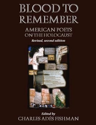 Blood To Remember: American Poets on the Holocaust (Revised 2nd Edition)
