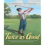 Twice as Good